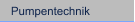Pumpentechnik