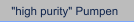 "high purity" Pumpen