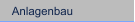 Anlagenbau