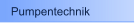 Pumpentechnik