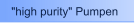 "high purity" Pumpen